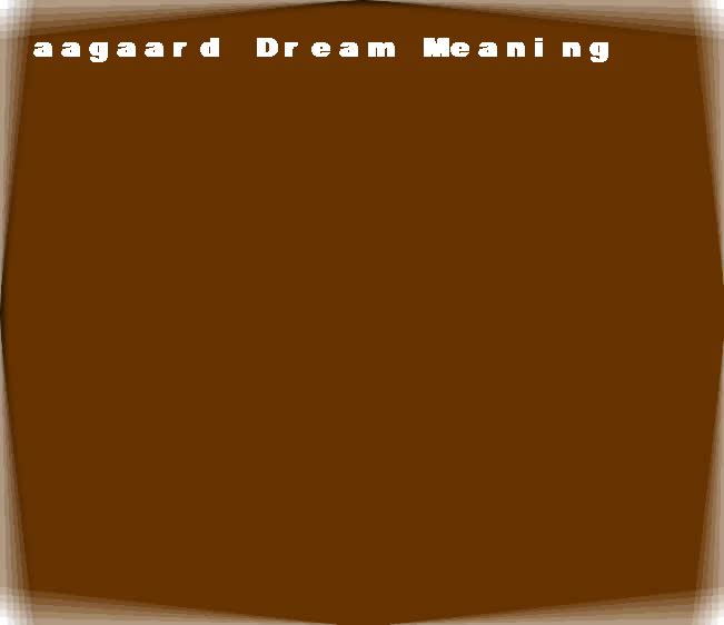 aagaard dream meaning