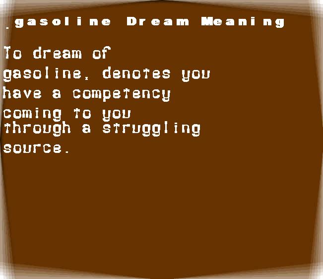 gasoline dream meaning