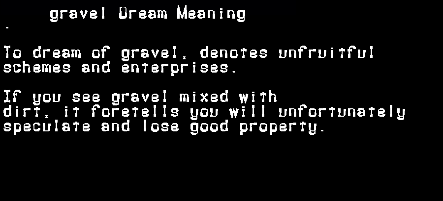 gravel dream meaning