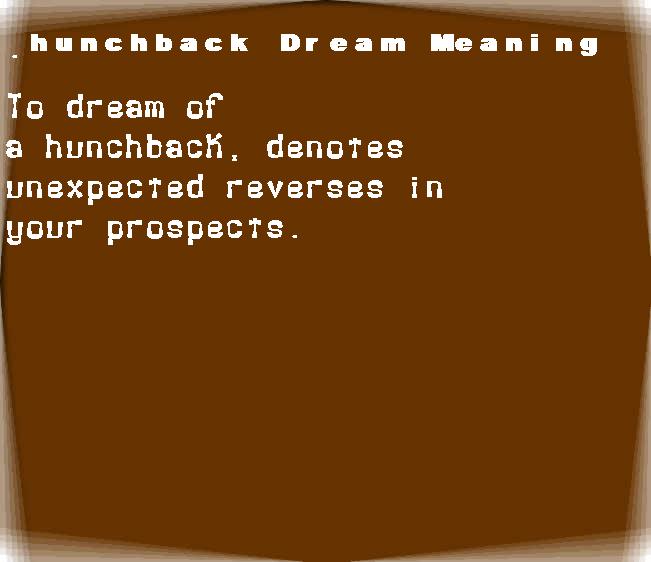 hunchback dream meaning