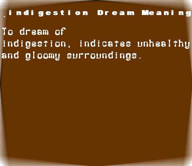 indigestion dream meaning