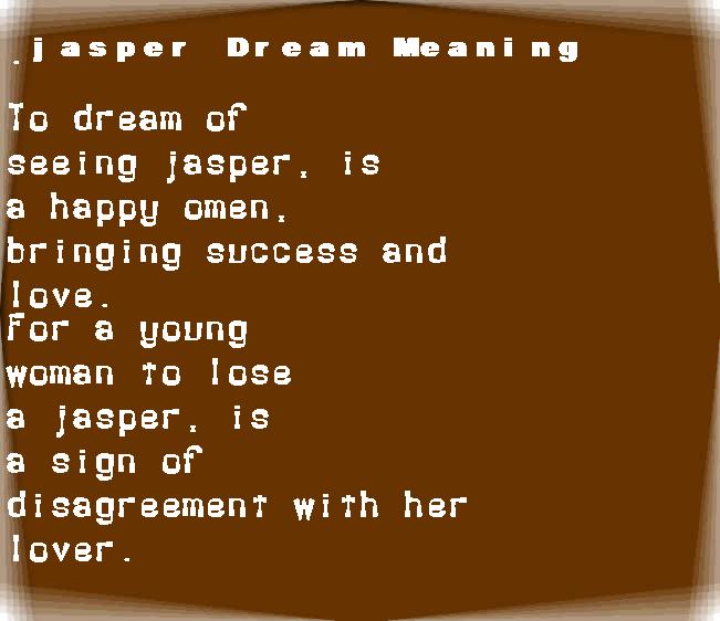 jasper dream meaning