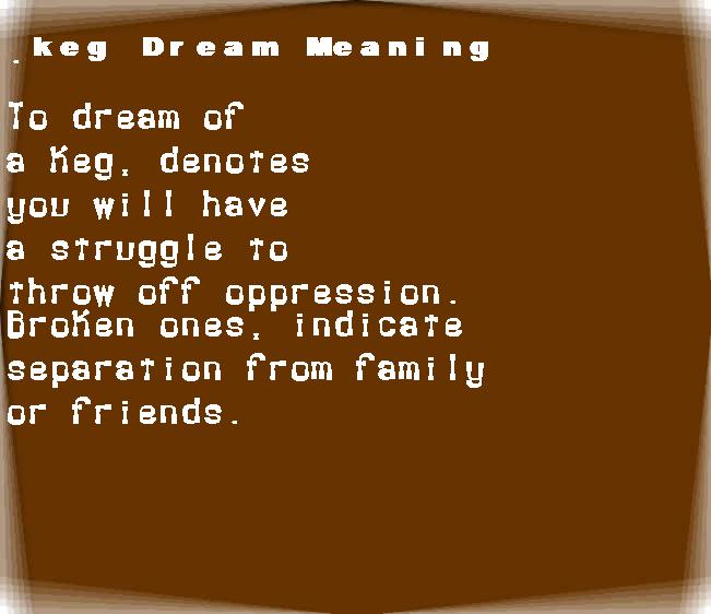 keg dream meaning