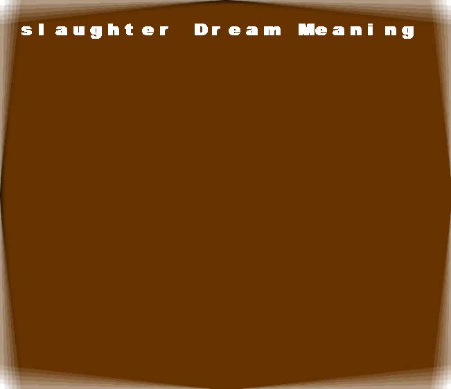 slaughter dream meaning