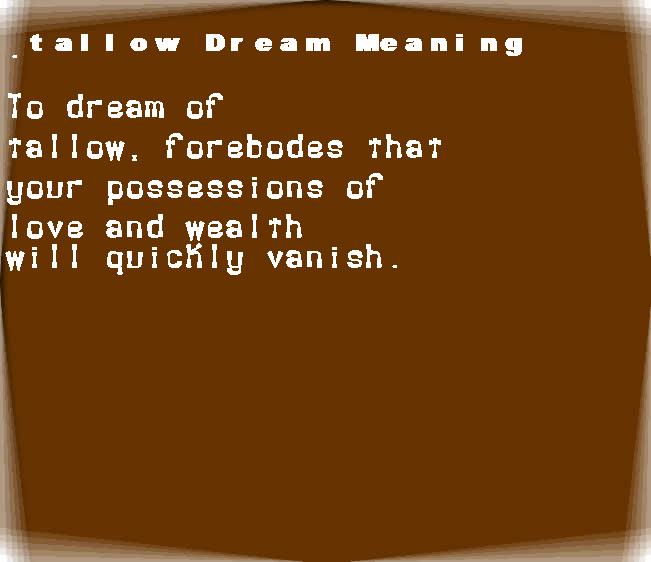 tallow dream meaning