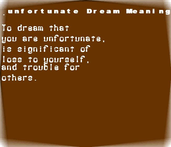 unfortunate dream meaning